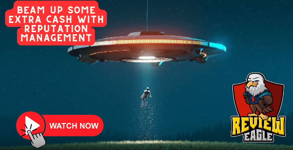 Beam Up Some Extra Cash with Reputation Management with Review Eagle Reputation Management Affiliate Program